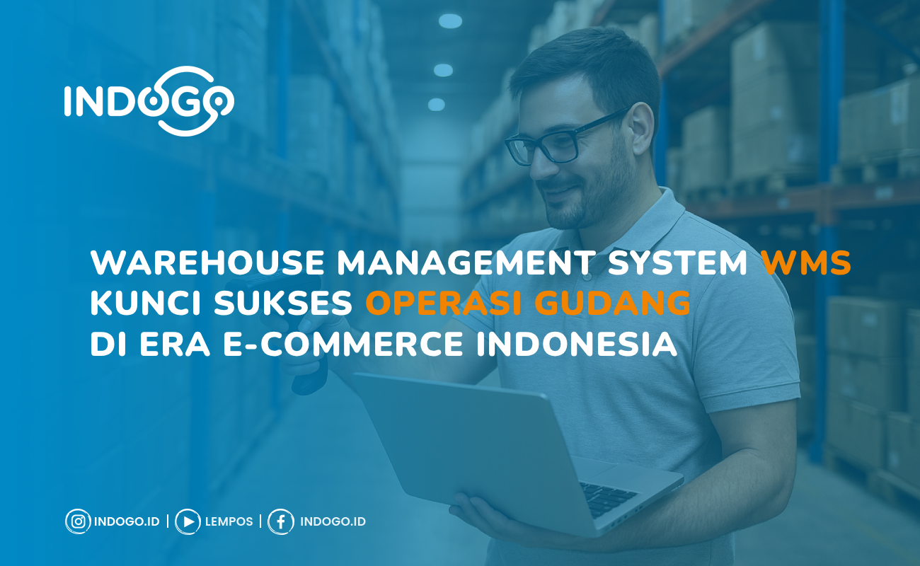 Warehouse Management System (WMS): Kunci Sukses Operasi Gudang di Era E-Commerce Indonesia
